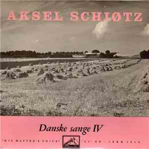 Aksel Schiøtz - Danske Sange IV