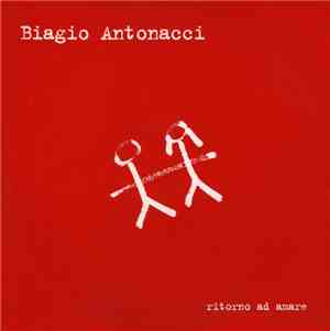 Biagio Antonacci - Ritorno Ad Amare