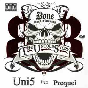 Bone Thugs-N-Harmony - The Untold Story: The Uni5 Prequel