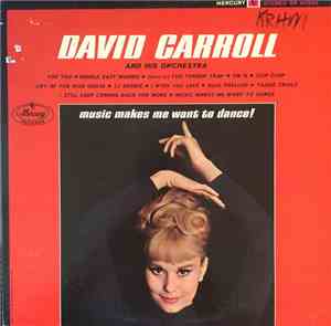 David Carroll And His Orchestra - Music Makes Me Want To Dance
