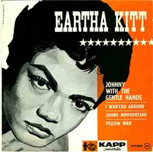 Eartha Kitt - Johnny With The Gentle Hands / I Wan'cha Around / Jambo Hippopotami / Yellow Bird