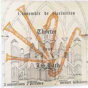Ensemble de clarinettes Thyrtée - L'Ensemble de clarinettes Thyrtée joue J. ...