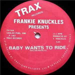 Frankie Knuckles - Baby Wants To Ride / Your Love