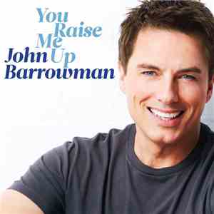 John Barrowman - You Raise Me Up