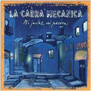 La Cabra Mecánica - Ni Jaulas, Ni Perceras