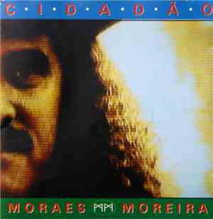 Moraes Moreira - Cidadão