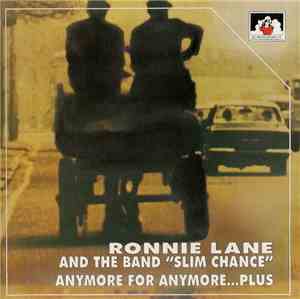 Ronnie Lane & Slim Chance - Anymore For Anymore...Plus