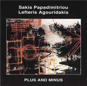 Sakis Papadimitriou / Lefteris Agouridakis - Plus And Minus