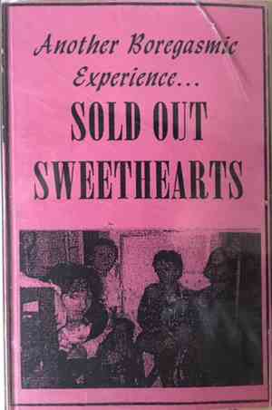 Sold Out Sweethearts - Another Boregasmic Experience