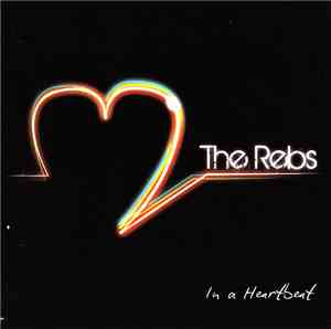 The Rebs - In A Heartbeat