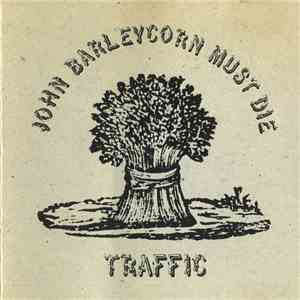 Traffic - John Barleycorn Must Die