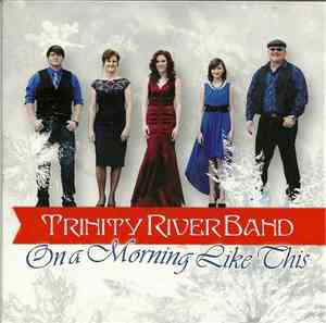 Trinity River Band - On A Morning Like This