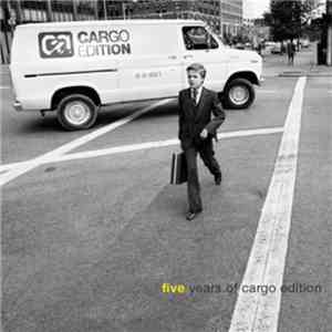 Various - Five Years Of Cargo Edition