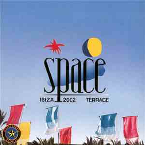 Various - Space Ibiza 2002 Terrace