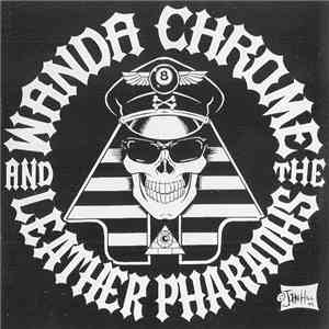 Wanda Chrome And The Leather Pharaohs - Eleven ... The Hard Way