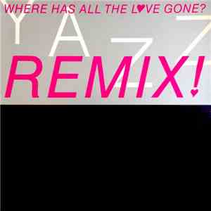 Yazz - Where Has All The Love Gone? Remix!
