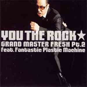 You The Rock ★ Feat. Fantastic Plastic Machine - Grand Master Fresh Pt. 2