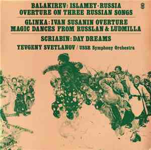 Balakirev, Glinka, Scriabin, Yevgeny Svetlanov, USSR Symphony Orchestra - I ...