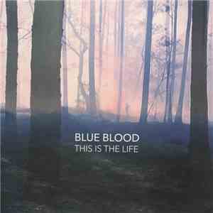 Blue Blood  - This Is The Life