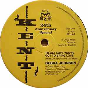 Debra Johnson / The Diplomats  - To Get Love You've Got To Bring Love / I R ...