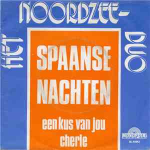 Het Noordzee-Duo - Spaanse Nachten / Een Kus Van Jou Cherie