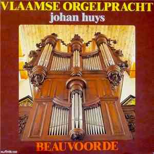 Johan Huys - Vlaamse Orgelpracht - Beauvoorde