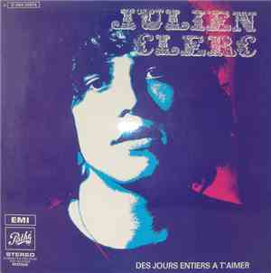 Julien Clerc - Des Jours Entiers A T'aimer