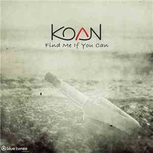 Koan  - Find Me If You Can