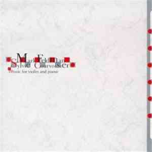 Mark Feldman / Sylvie Courvoisier - Music For Violin And Piano