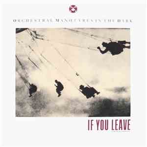 Orchestral Manoeuvres In The Dark - If You Leave