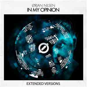 Orjan Nilsen - In My Opinion (Extended Versions)