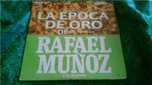 Rafael Muñoz And His Orchestra - La Epoca De Oro De  Volume 1