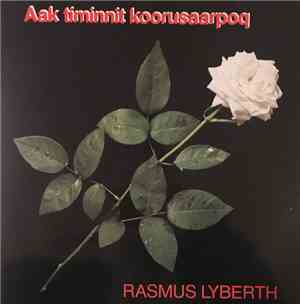 Rasmus Lyberth - Aak Timinnit Koorusaarpoq