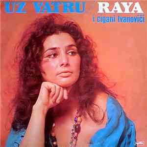 Raya  I Cigani Ivanovići - Uz Vatru