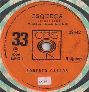 Roberto Carlos - Esqueça (Forget Him) / É Papo Firme