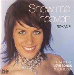 Roxane - Show Me Heaven (De Mooiste Love Songs Aller Tijden)