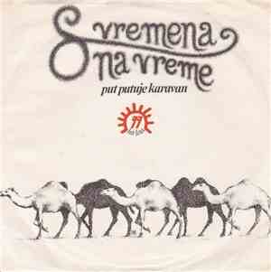 S Vremena Na Vreme - Put Putuje Karavan / Priča Sa Istočne Strane