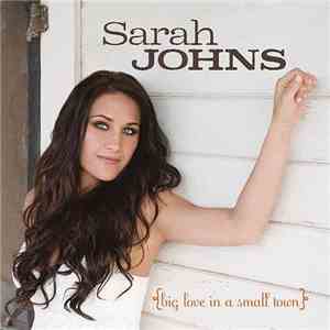 Sarah Johns  - Big Love In A Small Town