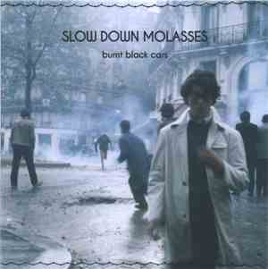 Slow Down Molasses - Burnt Black Cars