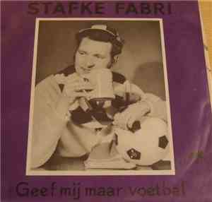 Stafke Fabri - Geef Mij Maar Voetbal / Als Je Wist