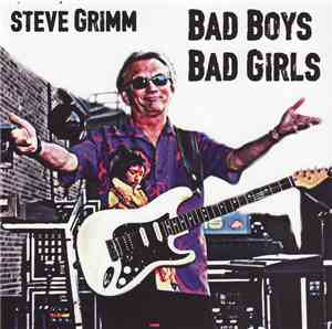 Steve Grimm - Bad Boys Bad Girls