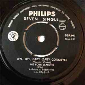The 4 Seasons - Bye Bye Baby (Baby, Goodbye) / Searching Wind