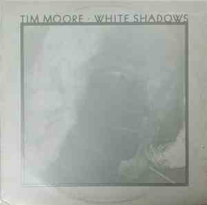 Tim Moore - White Shadows