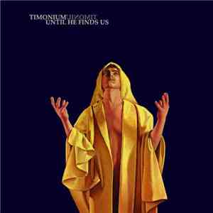 Timonium - Until He Finds Us