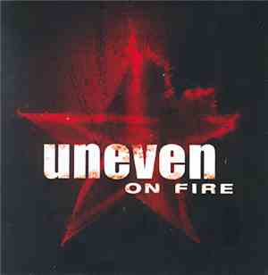 Uneven  - On Fire