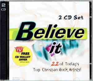 Various - Believe It (22 Of Today's Top Christian Rock Artists!)