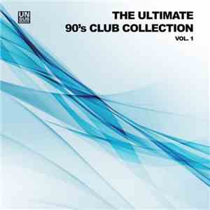 Various - The Ultimate 90's Club Collection Vol. 1