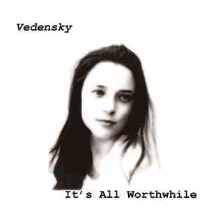 Vedensky - It's All Worthwhile