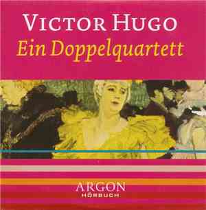 Victor Hugo - Ein Doppelquartett