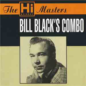 Bill Black's Combo - The Hi Records Masters